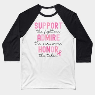 Support the Fighter Admire The Survivor Honor The Taken Baseball T-Shirt